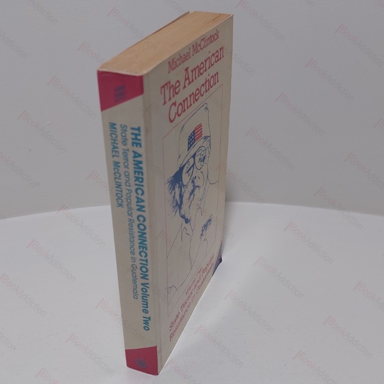 The American Connection (Volume II) : State Terror and Popular Resistance in Guatemala