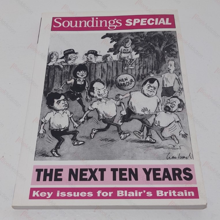 The Next Ten Years : Key Issues for Blair's Britain (Soundings S., Special Issue)