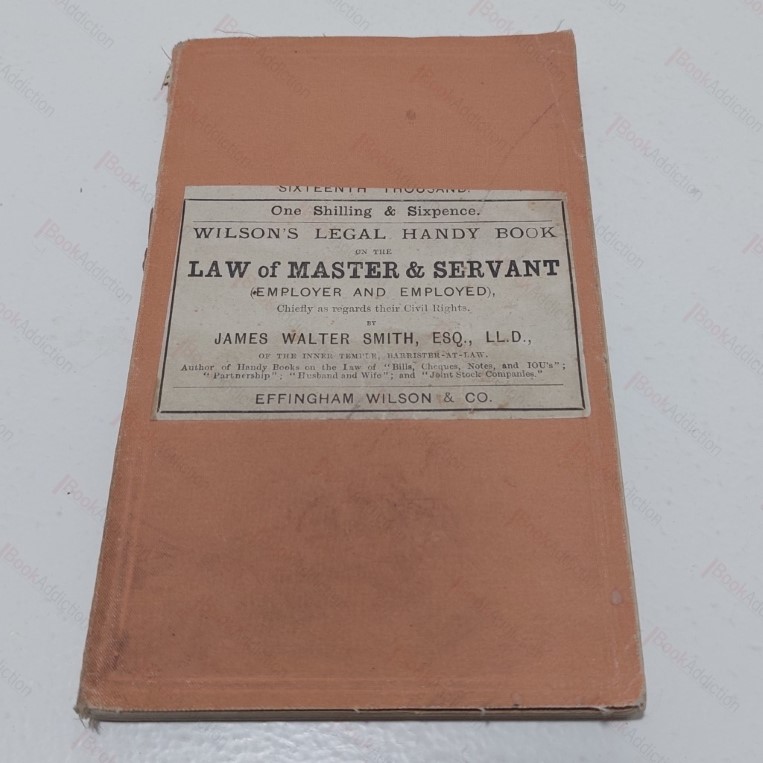 A Handy Book on the Law of Master and Servant, Employer and Employed, Chiefly as regards their Civil Rights