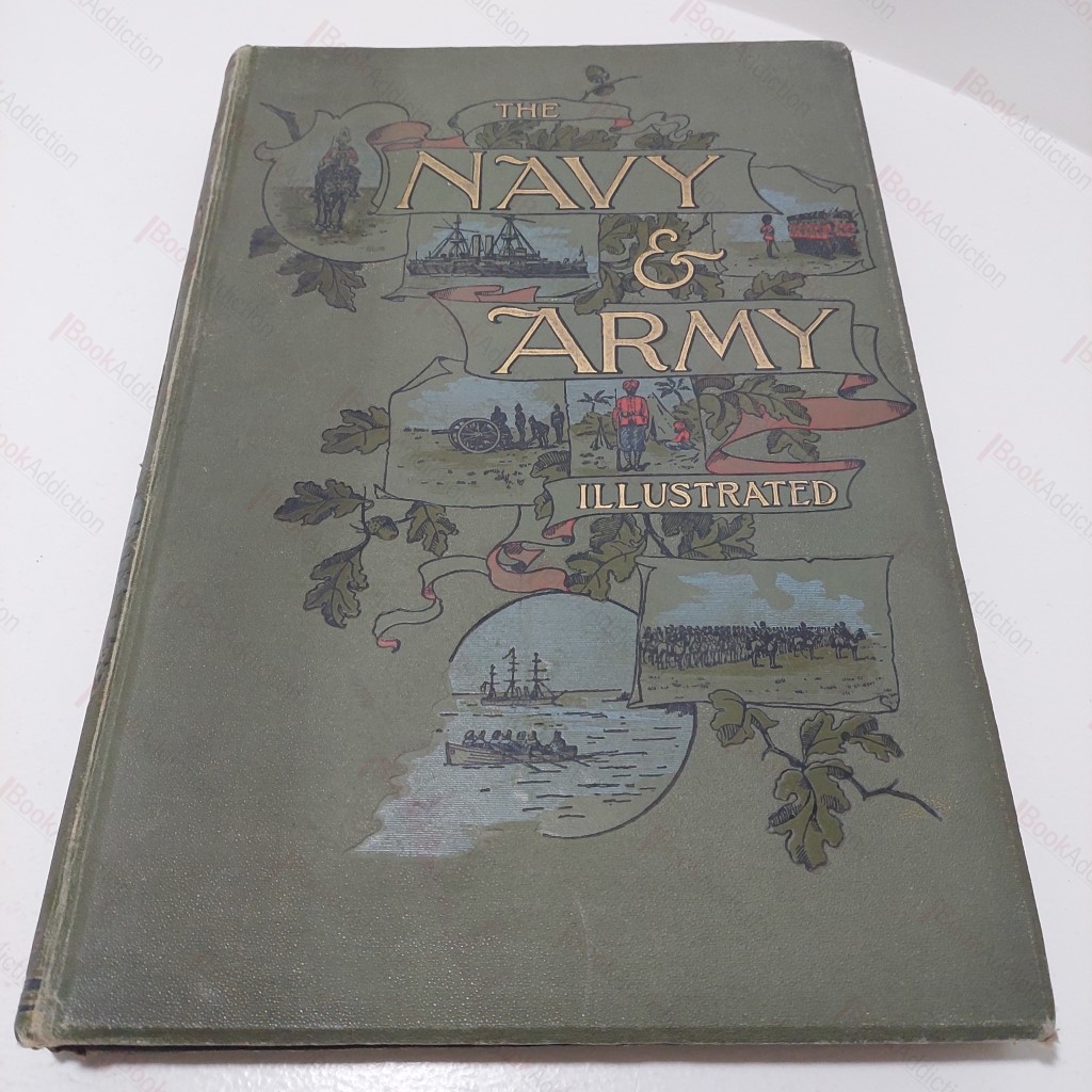 Navy and Army Illustrated : A Magazine Descriptive and Illustrative of Everyday Life in the Defensive Services of the British Empire (Volume Two, including issues No. 14 to No.26, June to December 1896)