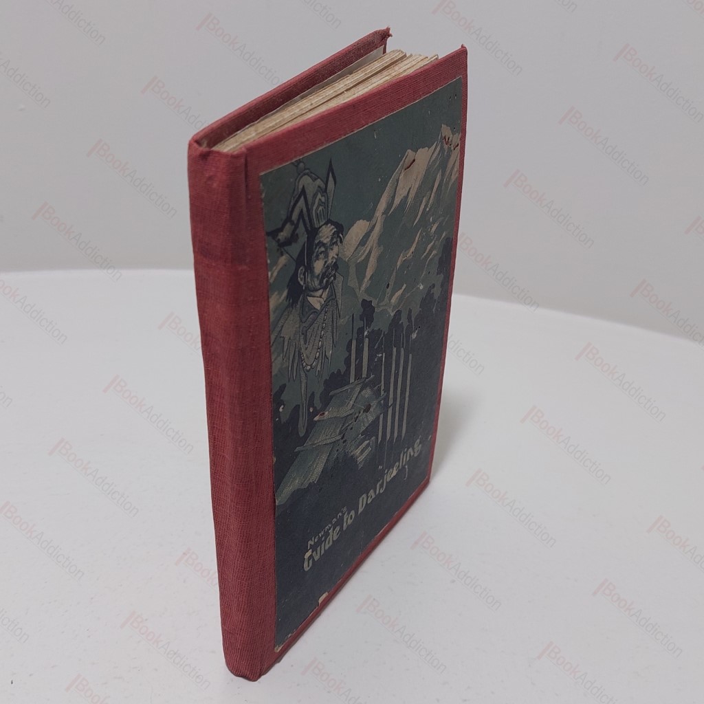 Guide to Darjeeling and Neigbourhood with Directions and Routes for Walks, rides, picnics, etc., and a Complete Index for the Instruction and Guidance for Visitors to the Town. An Historical and Descriptive Handbook with an Account of the Manners and Customs of the Local Hill Tribes