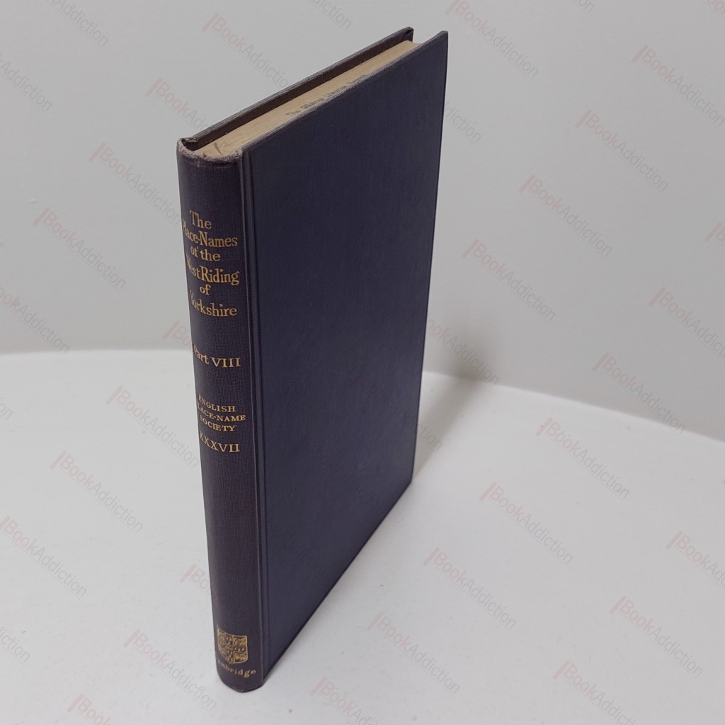 The Place-Names of the West Riding of Yorkshire, Part VIII - Index of West Riding Place-Names Incorporating the East and North Ridings (English Place-Names Society, Volume XXXVII)