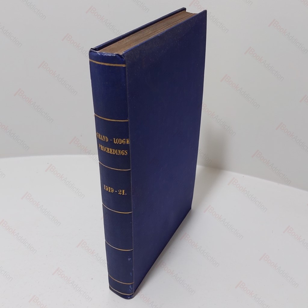 Proceedings of the United Grand Lodge of Ancient, Free and Accepted Masons of England, Volume XVII, March 1919 to December 1921