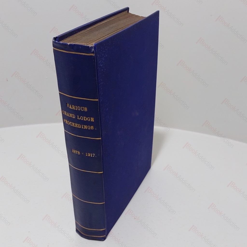 Various Proceedings of the United Grand Lodge of Ancient, Free and Accepted Masons on England, 1878-1917