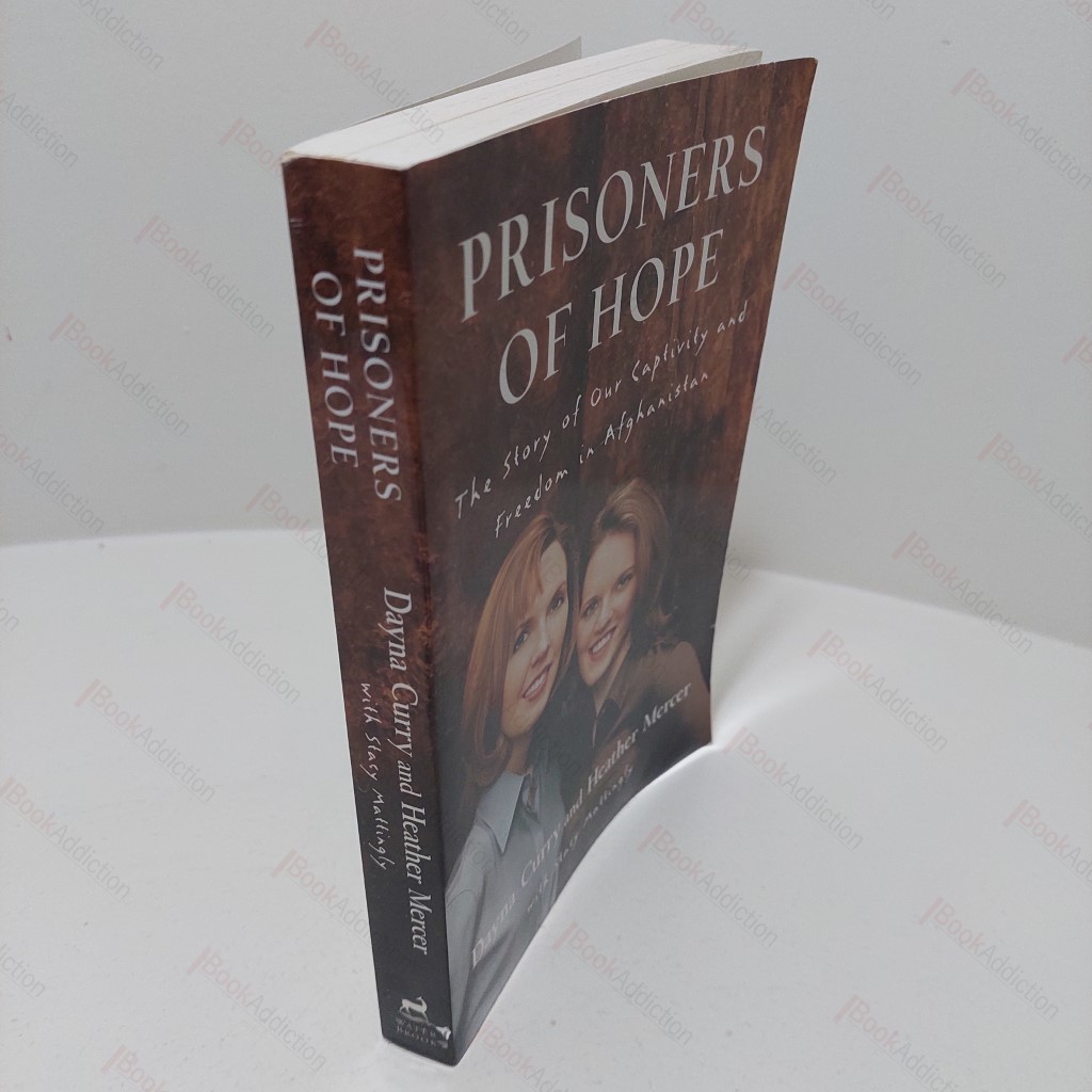 Prisoners of Hope : The Story of Our Captivity and Freedom in Afghanistan