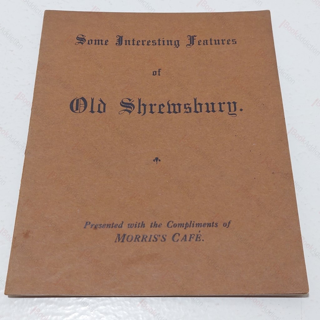 Some Interesting Features of Old Shrewsbury