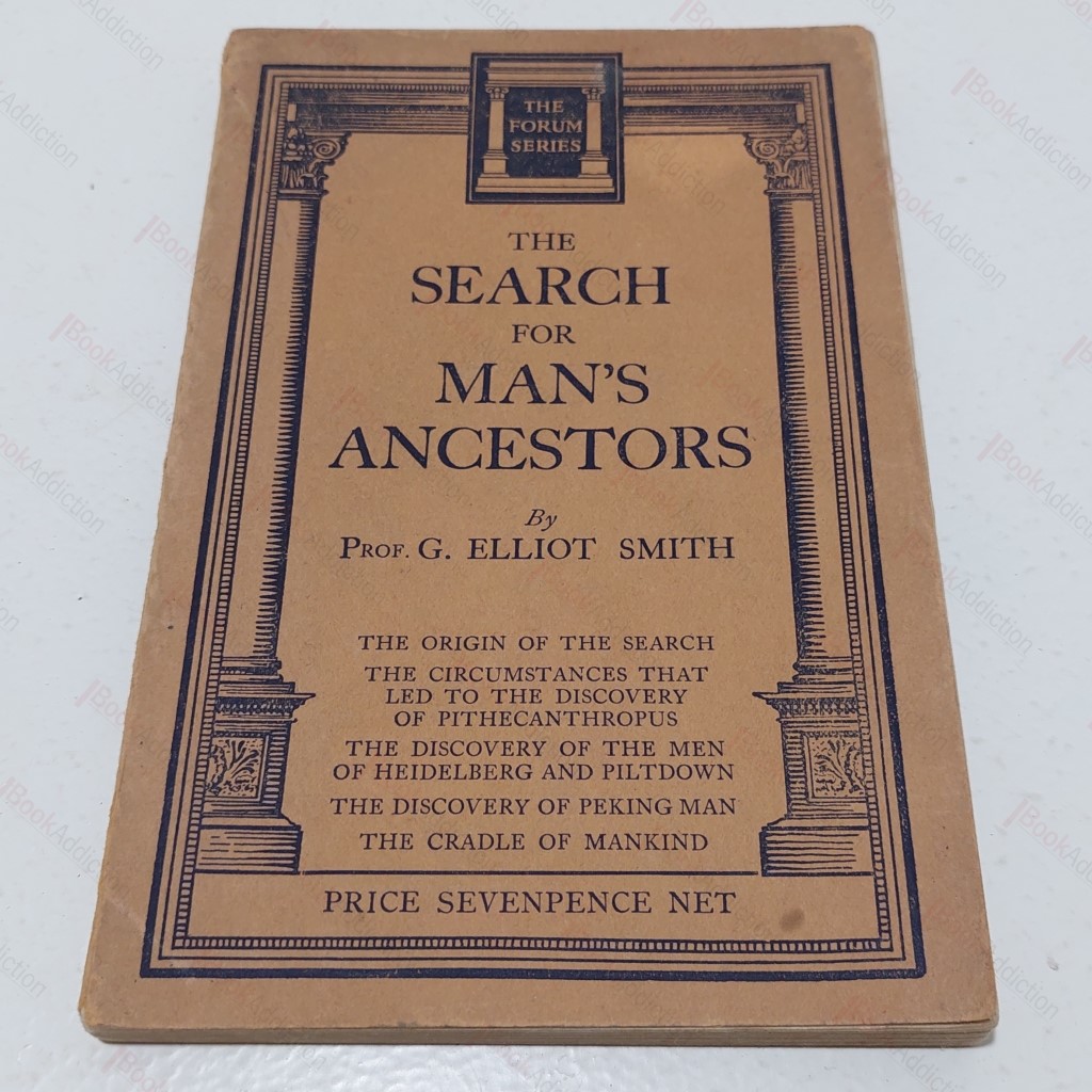 The Search for Man's Ancestors (Forum Series No. 16)