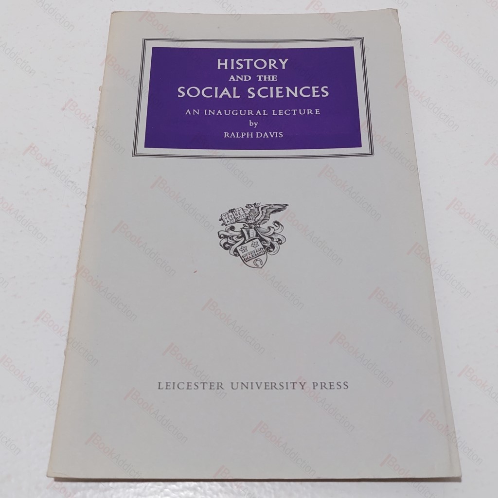 History and the Social Sciences (Inaugural Lecture Delivered in the University of Leicester, 2 March 1965)
