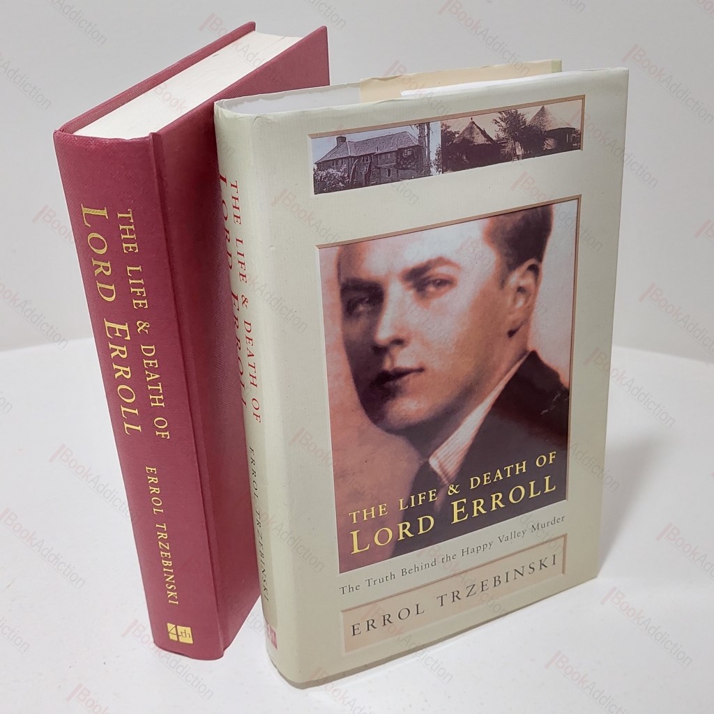 The Life and Death of Lord Erroll : The Truth Behind the Happy Valley Murder