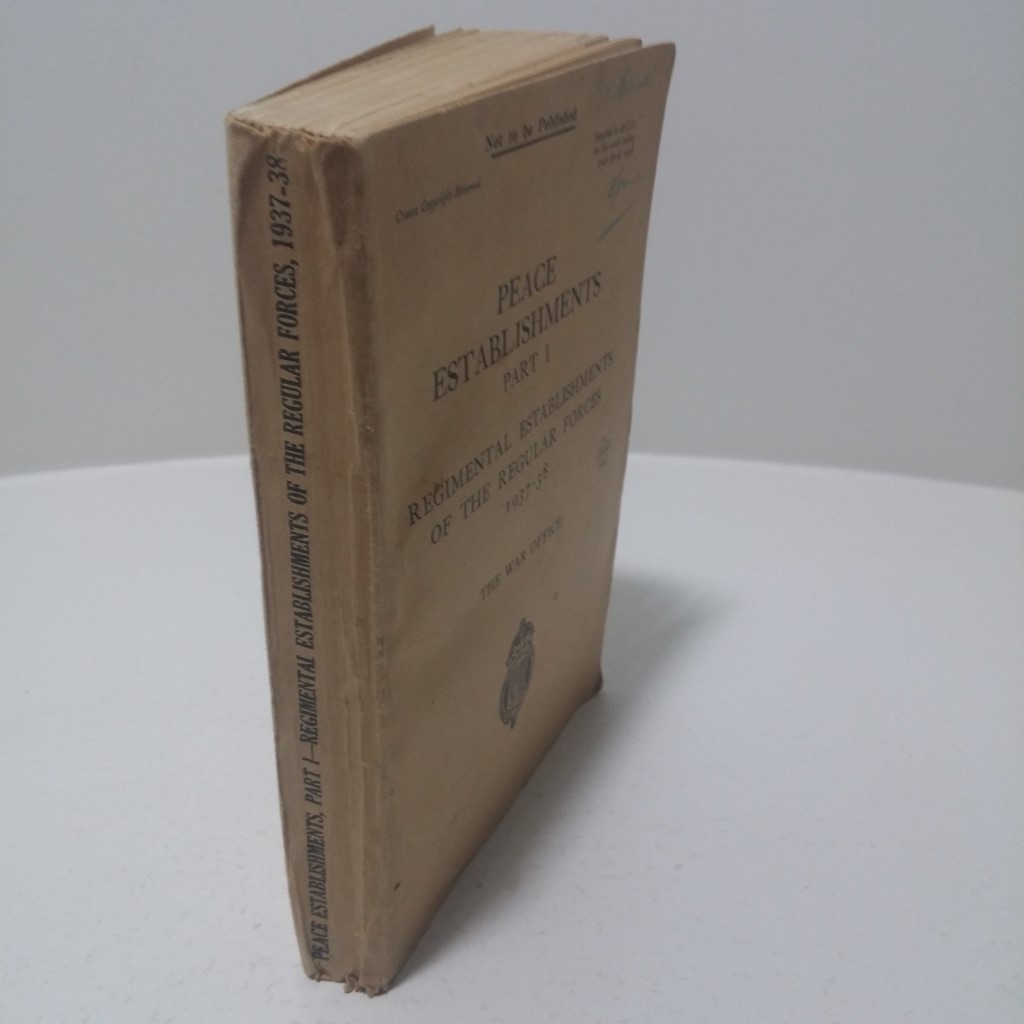 Peace Establishments (Part One) : Regimental Establishments of the Regular Forces, 1937-38
