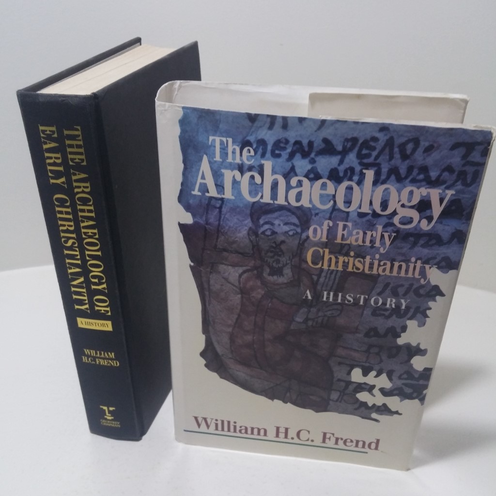 The Archaeology of Early Christianity : A History