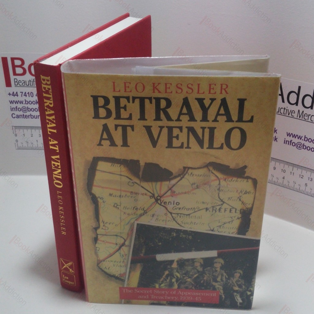 Betrayal at Venlo : The Secret Story of Appeasement and Treachery, 1939-45