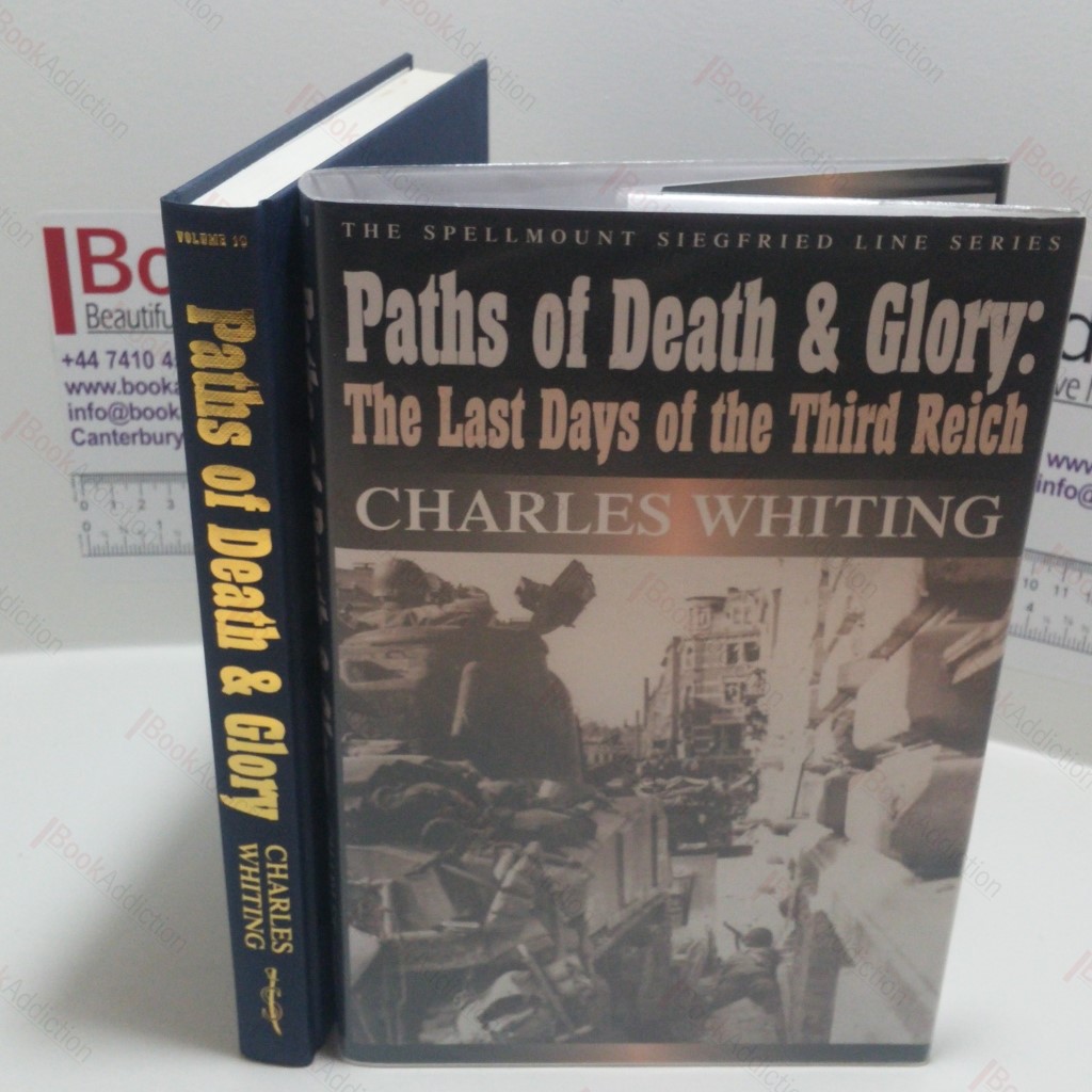 Paths of Death and Glory : The Last Days of the Third Reich