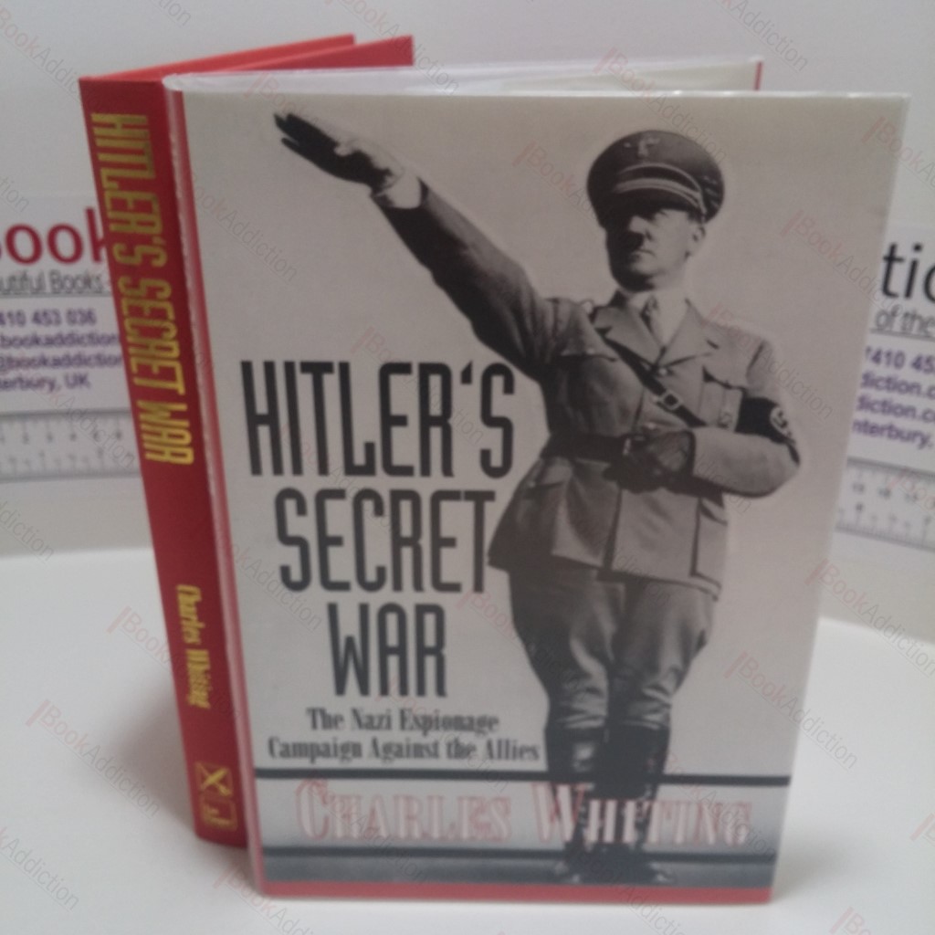 Hitler's Secret War : The Nazi Espionage Campaign Against the Allies