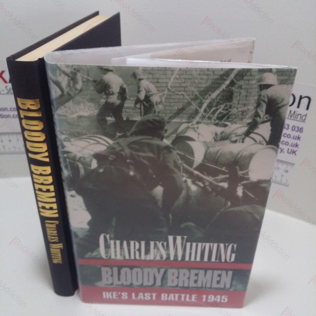 Bloody Bremen : Ike's Last Battle, 1945