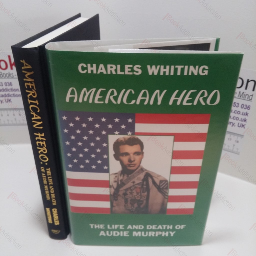 American Hero : The Life and Death of Audie Murphy