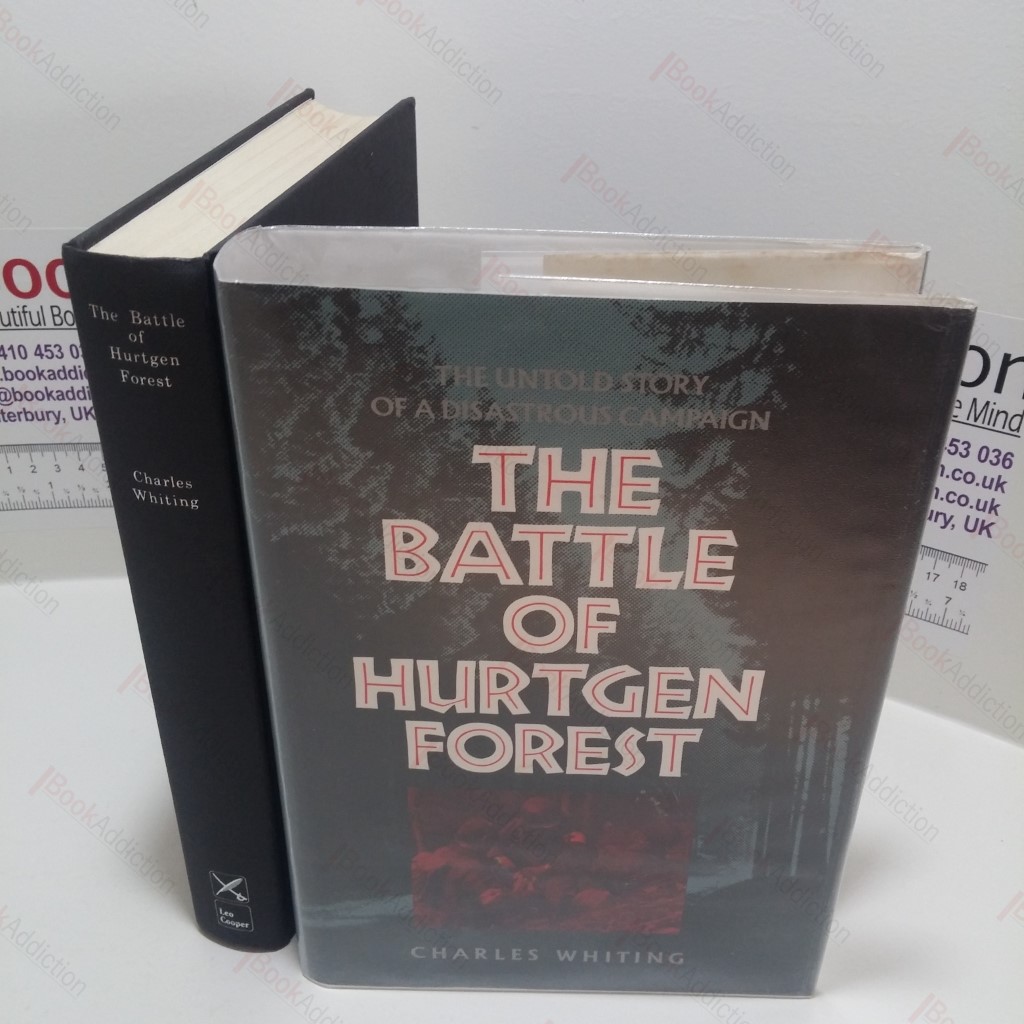 The Battle of the Hurtgen Forest : The Story of a Disasterous Campaign