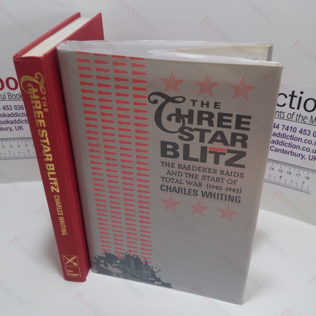 The Three Star Blitz : The Baedeker Raids and the Start of Total War, 1942-1943