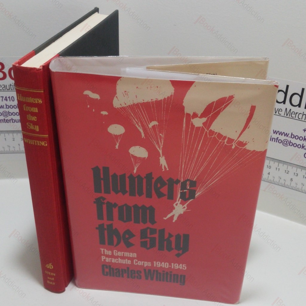 Hunters fromt the Sky : The German Parachute Corps, 1940-1945