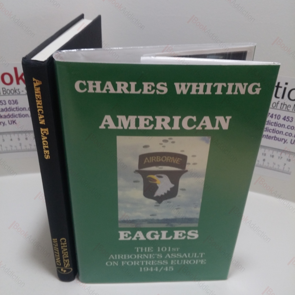 American Eagles : The 101st Airbourne's Assault on Fortress Europe, 1944-45