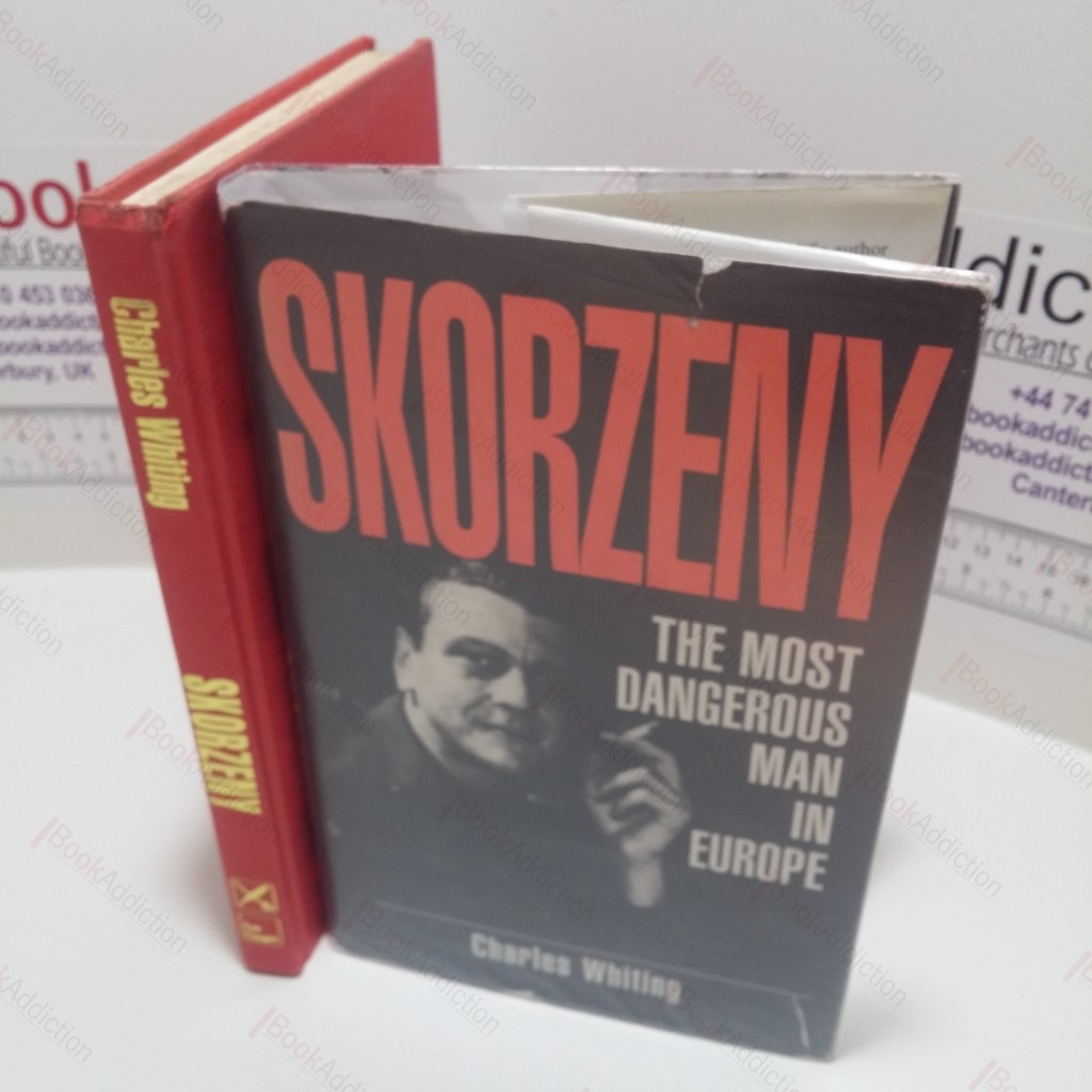 Skorzeny : The Most Dangerous Man in Europe