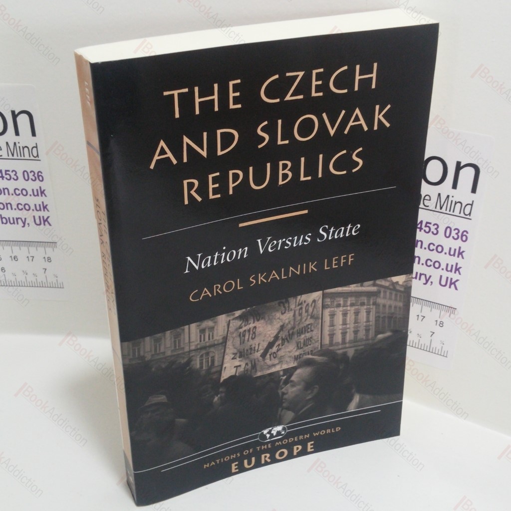 The Czech and Slovak Republics : Nation Versus State