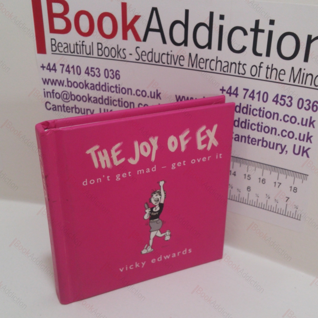 The Joy of Ex : Don't Get Mad - Get Over It