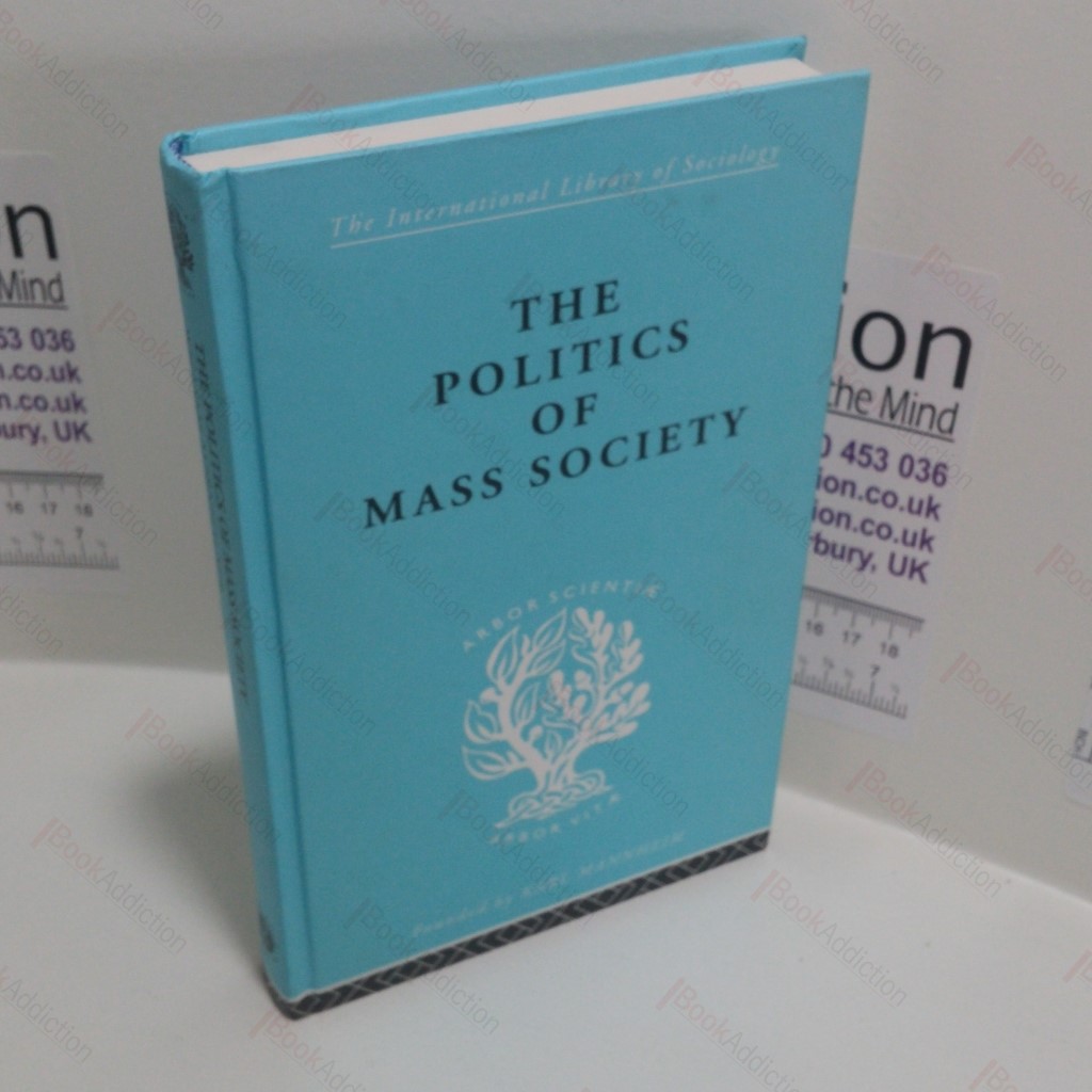 The Politics of Mass Society (International Library of Sociology)