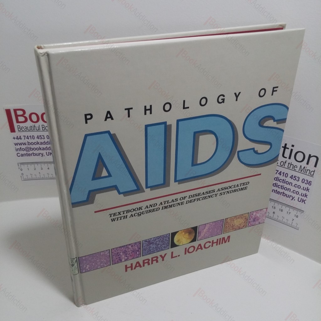 Pathology of AIDS : Textbook and Atlas of Diseases Associated With Acquired Immune Deficiency Syndrome