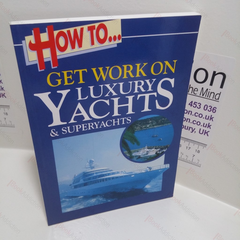 How to Get Work on Luxury Yachts and Superyachts
