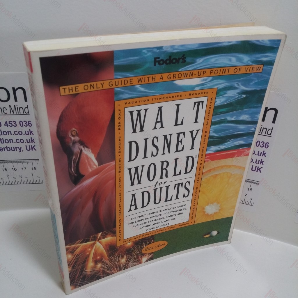 Fodor's Walt Disney World for Adults : The Only Guide With a Grown-Up Point of View