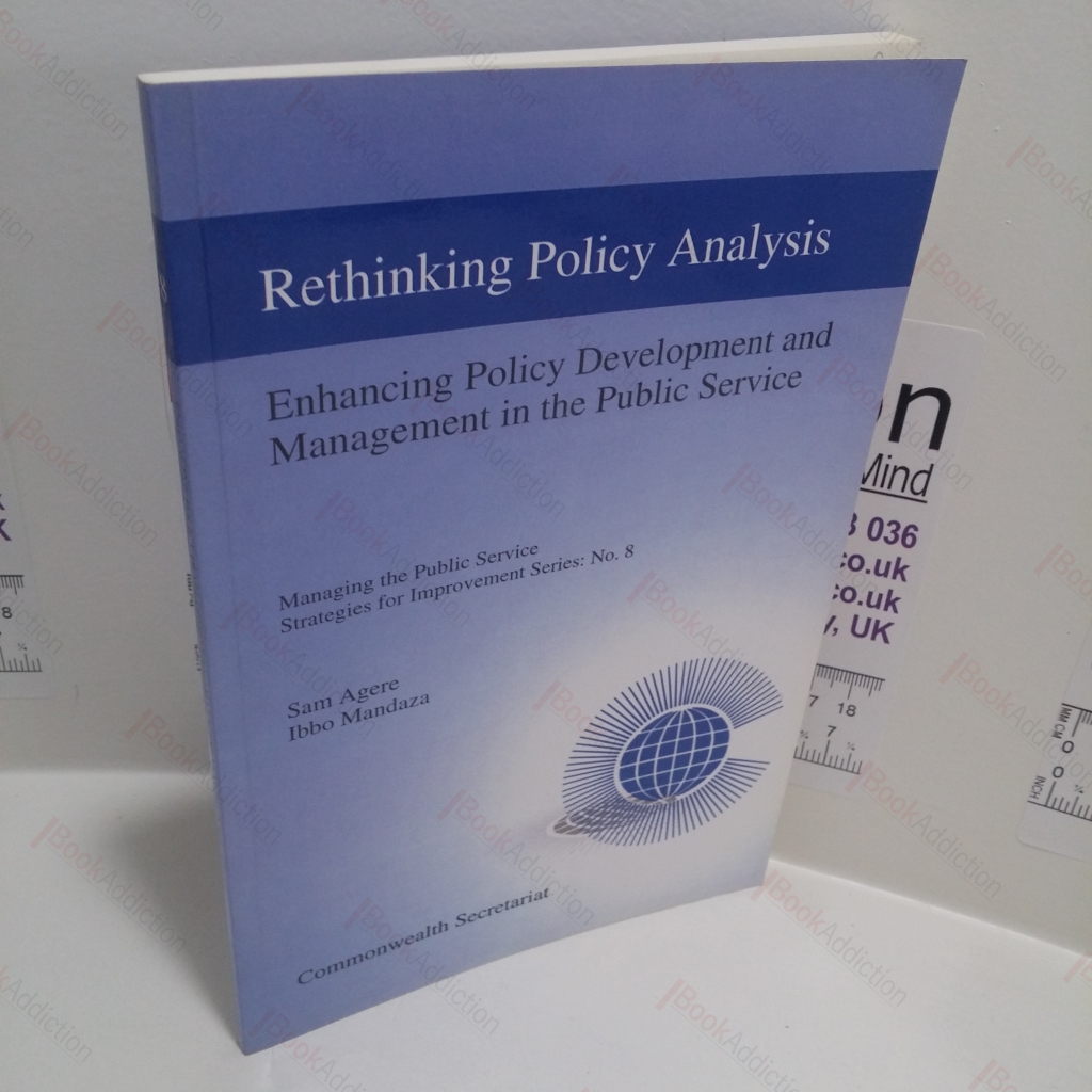 Rethinking Policy Analysis and Management (Managing the Public Service Strategies for Improvement Series: No. 8)