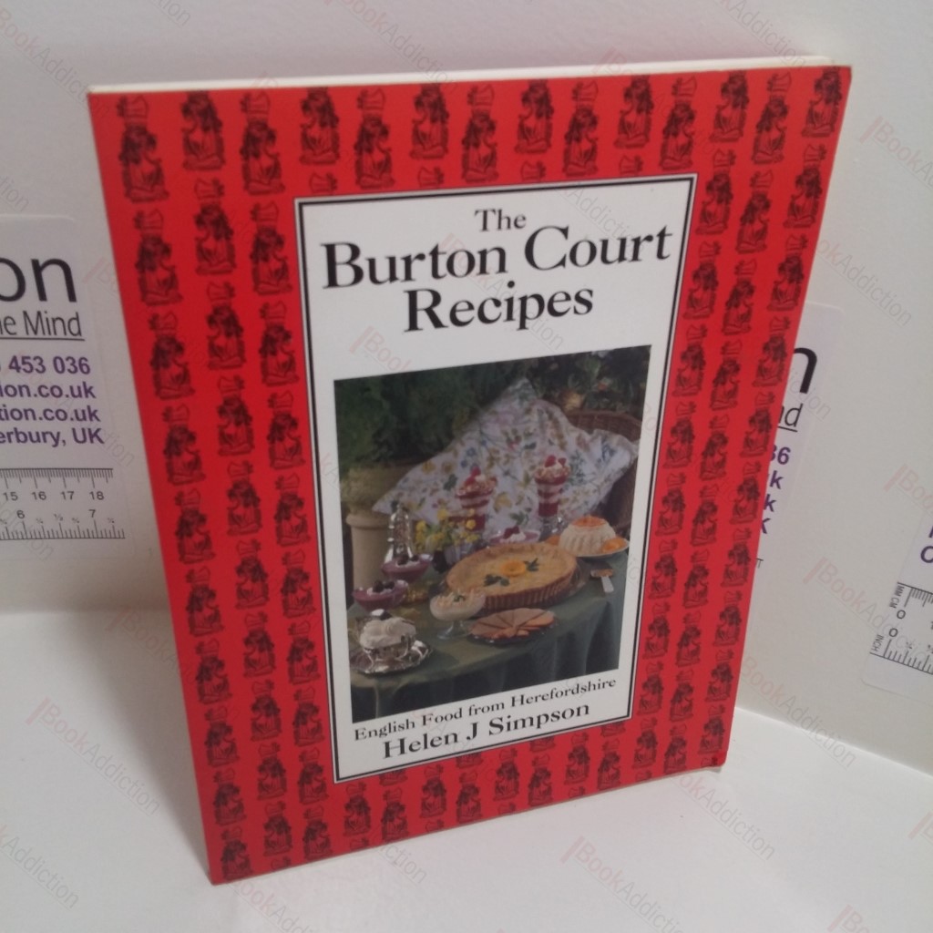 The Burton Court Recipes : English Food from Herefordshire (Signed)