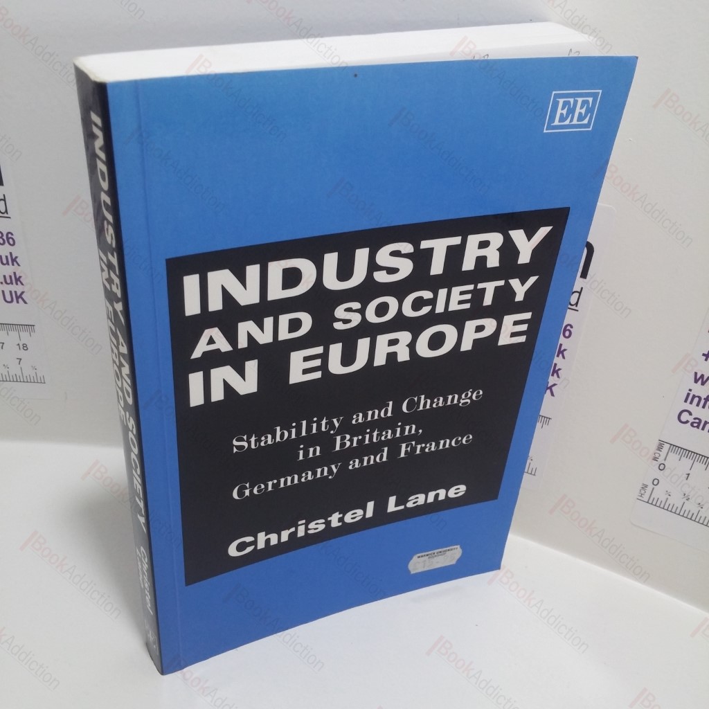 Industry and Society in Europe : Stability and Change in Britain, Germany and France