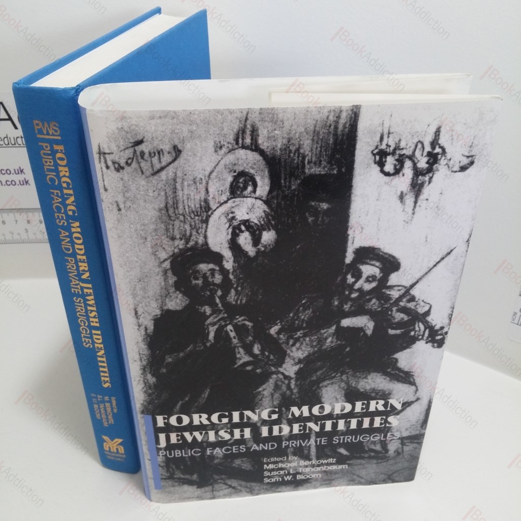 Forging Modern Jewish Identities : Public Faces and Private Struggles