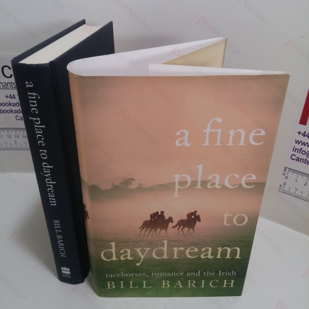 A Fine Place to Daydream : Racehorses, Romance and the Irish