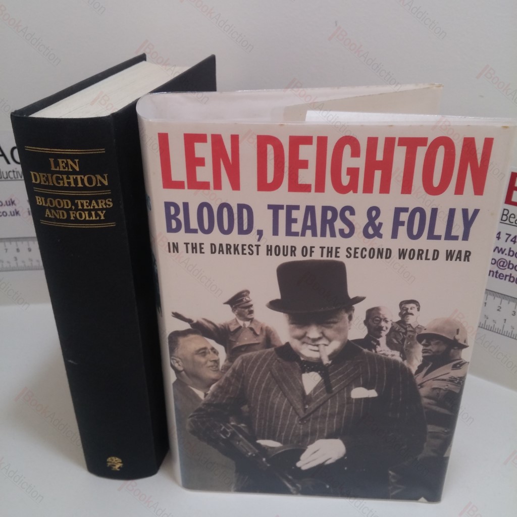 Blood, Tears and Folly, in the Darkest Hour of the Second World War