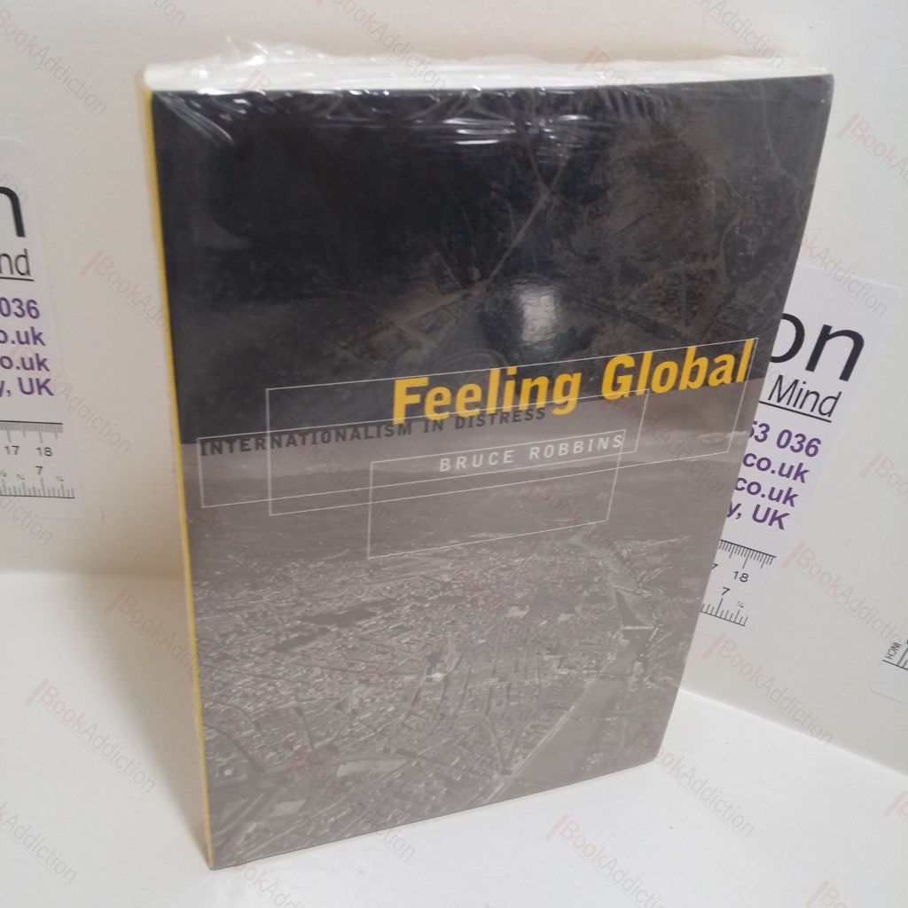 Feeling Global : Internationalism in Distress