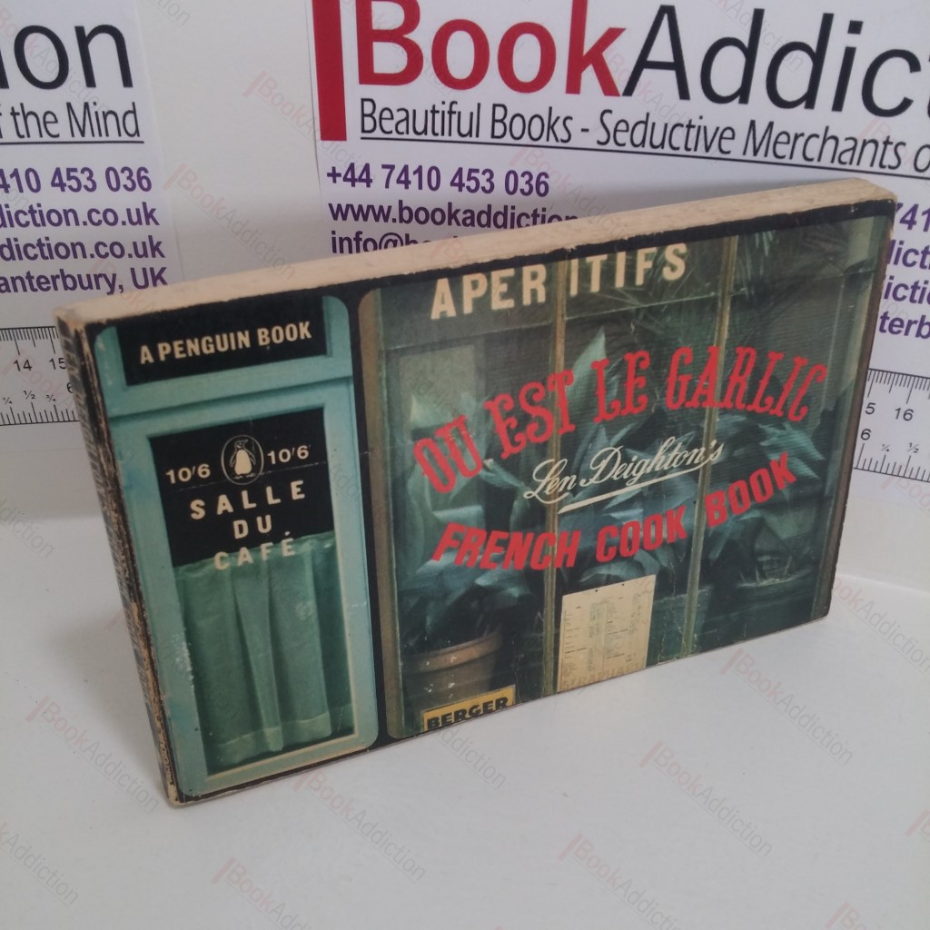 Ou Est Le Garlic : Len Deighton's  French Cook Book