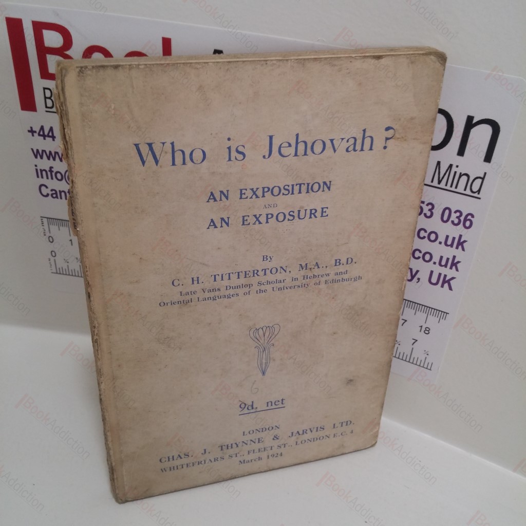 Who is Jehovah?  An Exposition and an Exposure