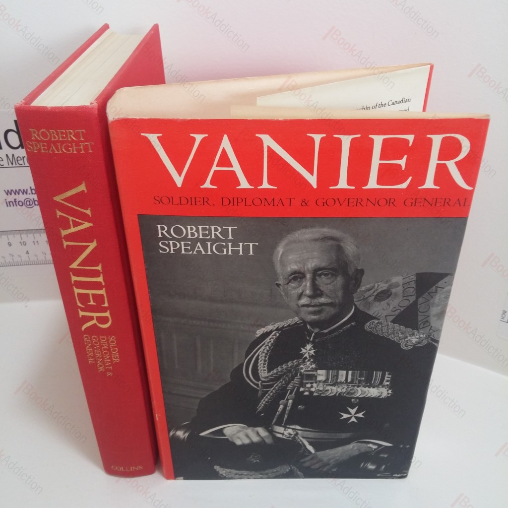 Vanier : Soldier, Diplomat and Governor General : A Biography