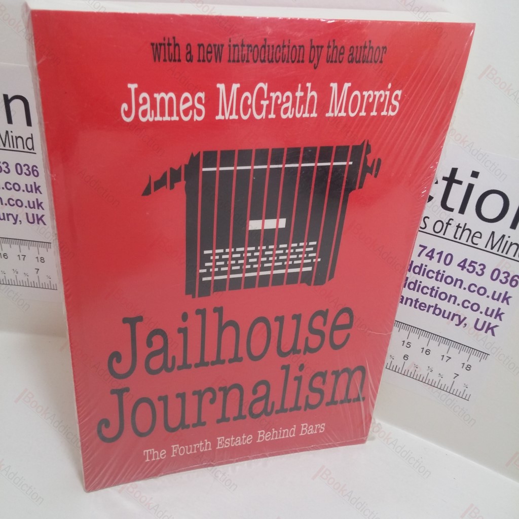 Jailhouse Journalism : The Fourth Estate Behind Bars