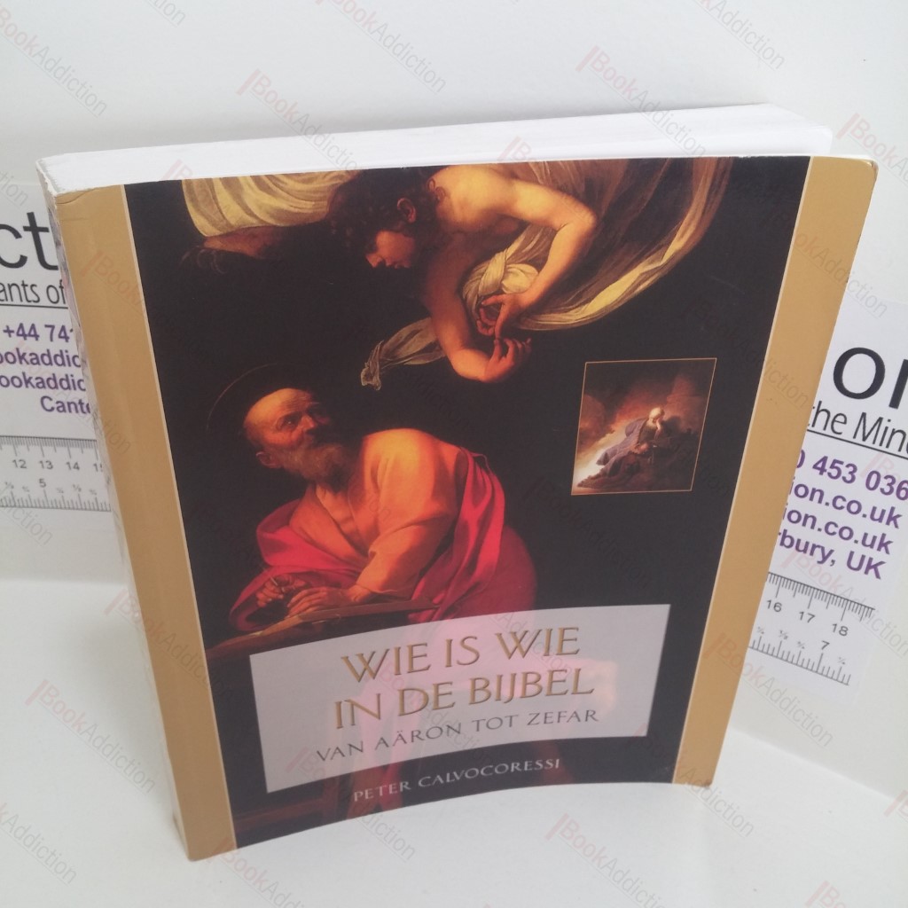 Wie is Wie in De Bijbel : Van Aaaron tot Zefar