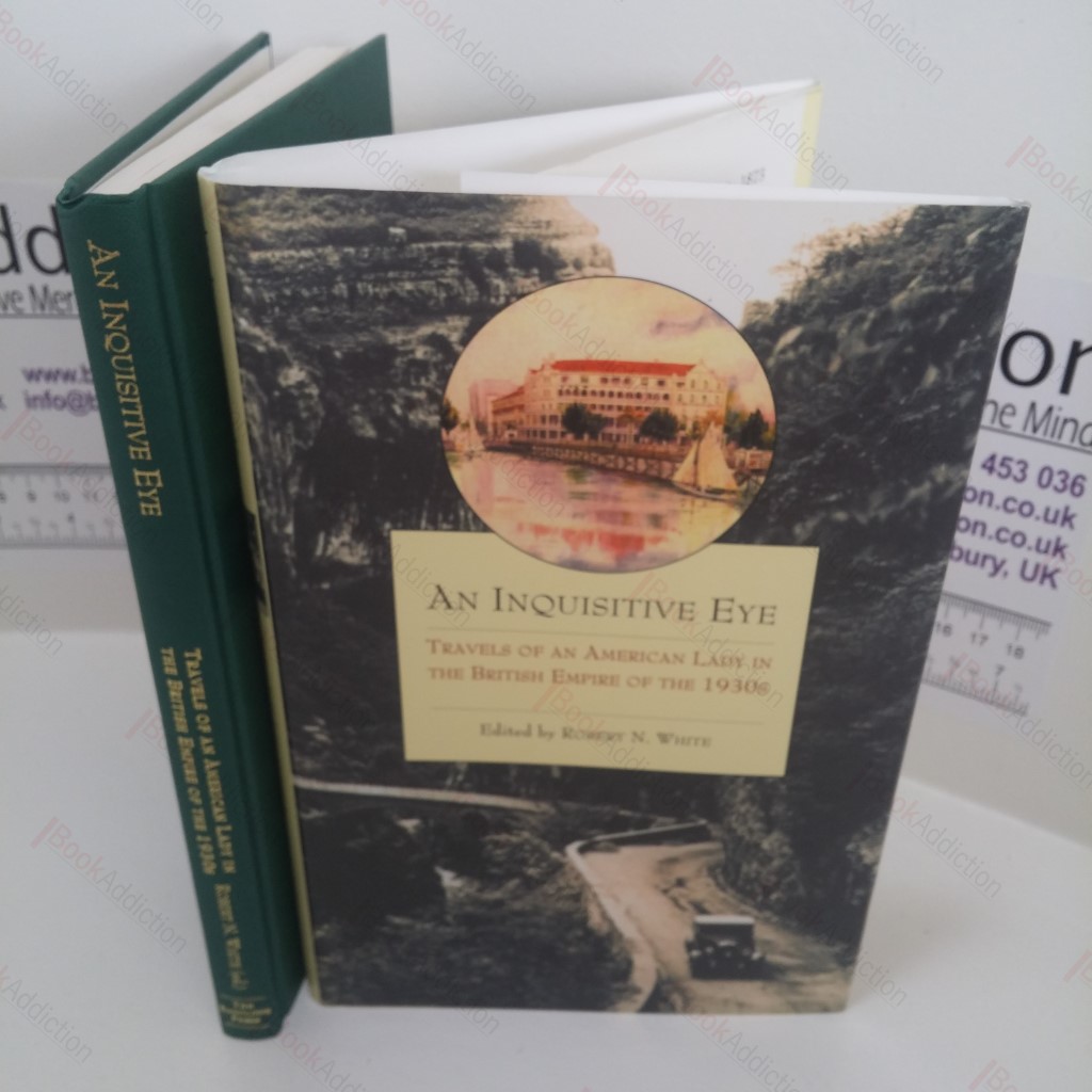 An Inquisitive Eye : Travels of an American Lady in the British Empire of the 1930s