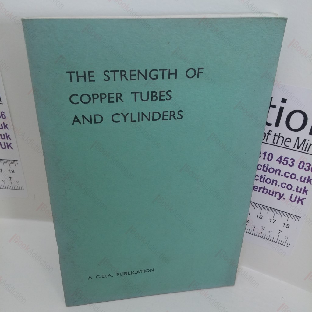 The Strength of Copper Tubes and Cylinders