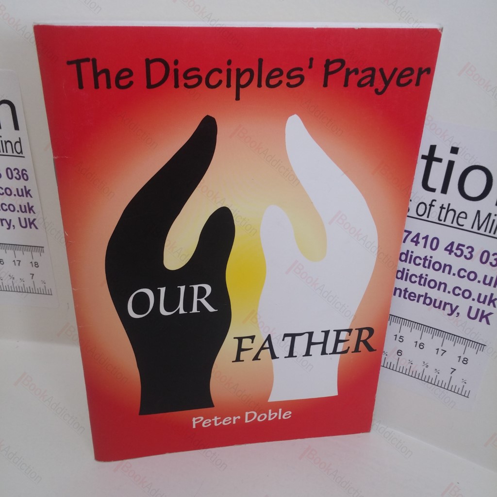 The Disciples' Prayer : A Study Guide to the Lord's Prayer