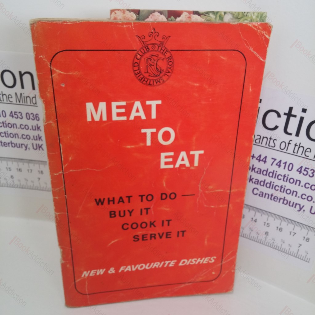 Meat to Eat: What To Do - Buy It, Cook It, Serve It