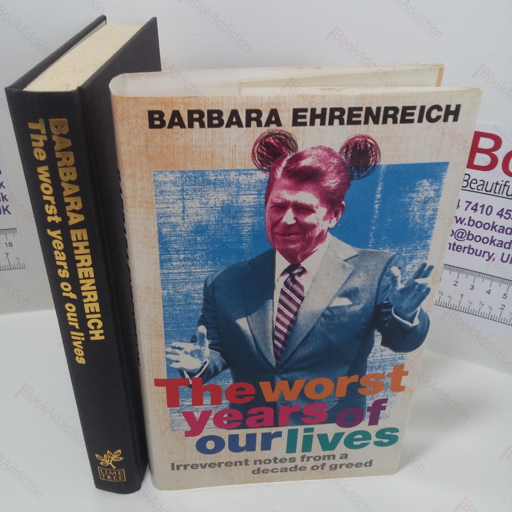 The Worst Years of Our Lives : Irrelevant Notes from a Decade of Greed