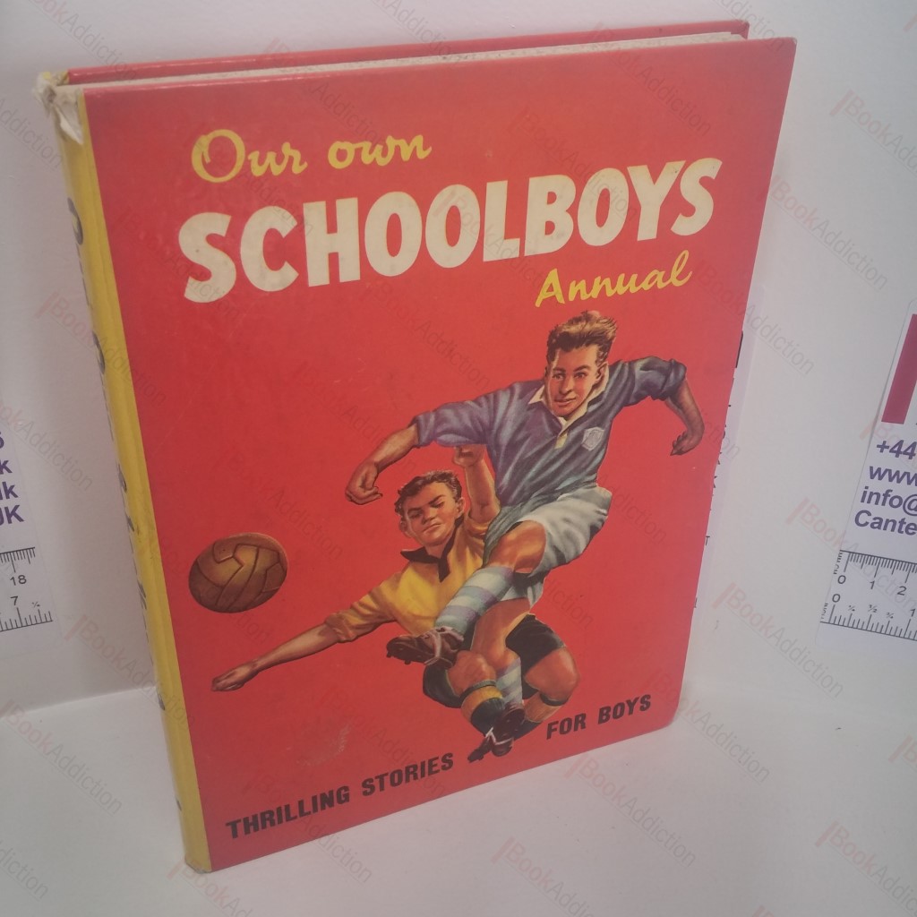 Our Own Schoolboys Annual : Thrilling Stories for Boys