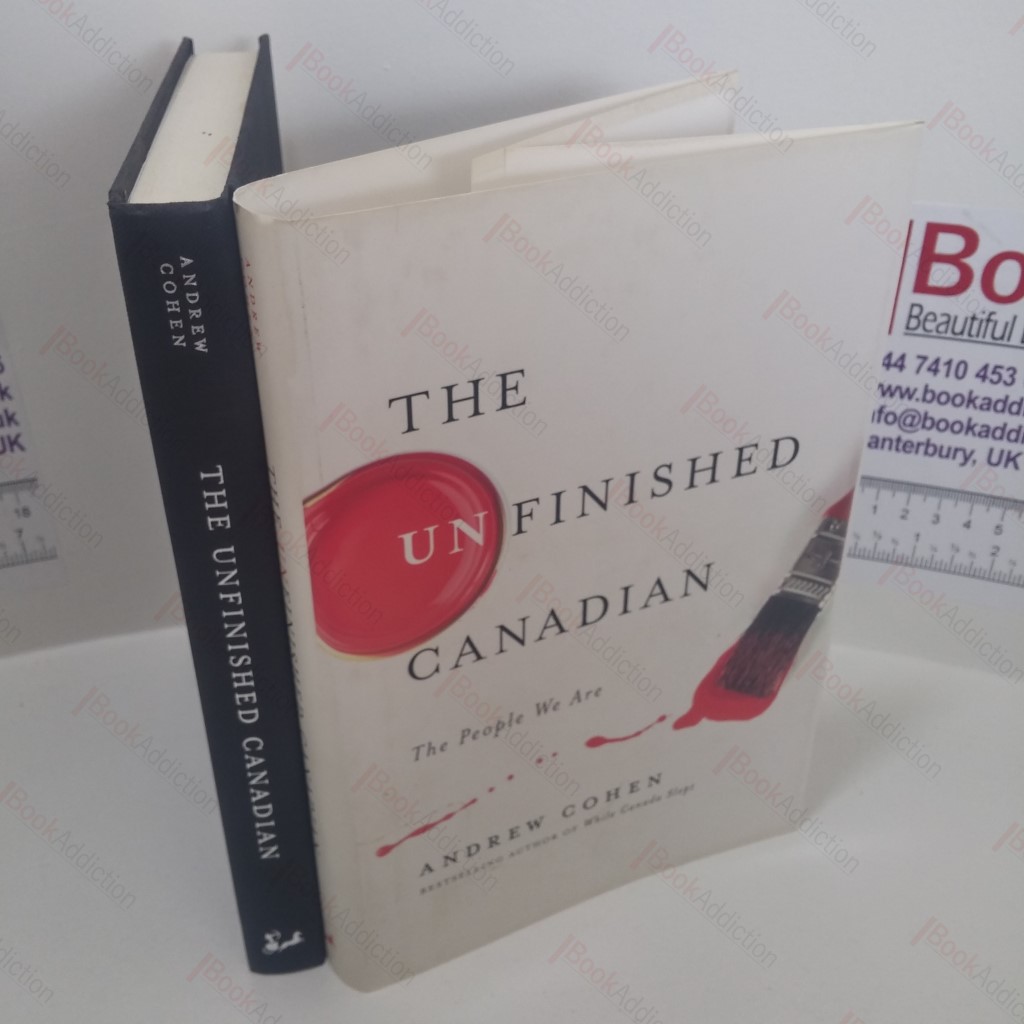 The Unfinished Canadian : The People We Are